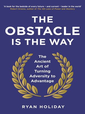 thumbnail image 2 of The Obstacle Is The Way: The Ancient Art Of Turning Adversity To Advantage – Ryan Holiday 2 of 5